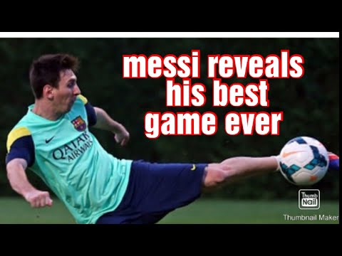 Leo messi reveals his best game ever | FCB