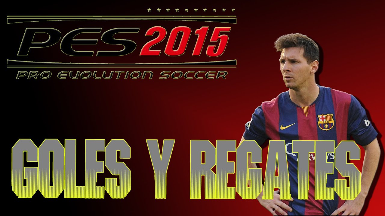 Goles y Regates Lionel Messi PES 2015
