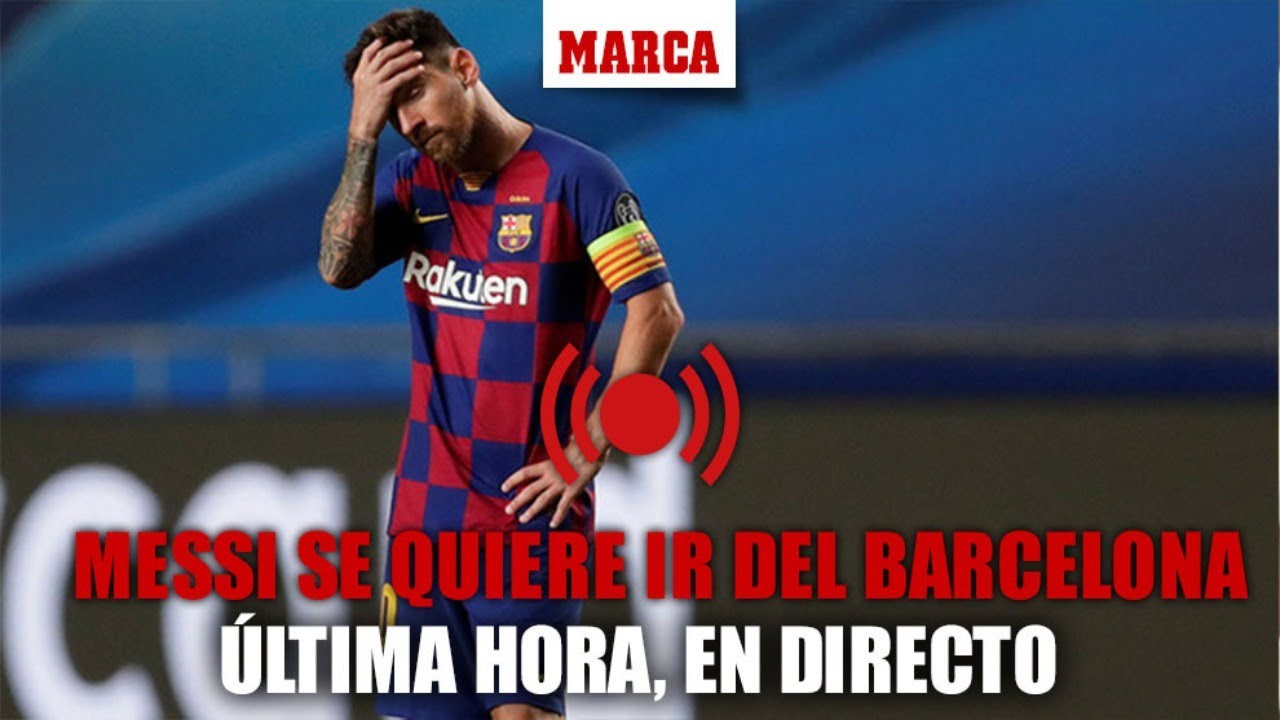 Leo Messi se quiere ir del Barcelona, última hora en DIRECTO