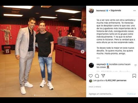 Leo Messi se DESPIDE de Luis Suárez en INSTAGRAM
