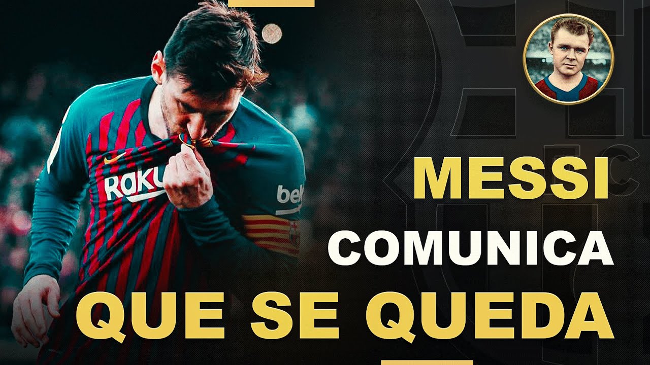 ð¥BOMBAZOð¥ Leo Messi COMUNICA al Barça que SE QUEDAð±Según TVE