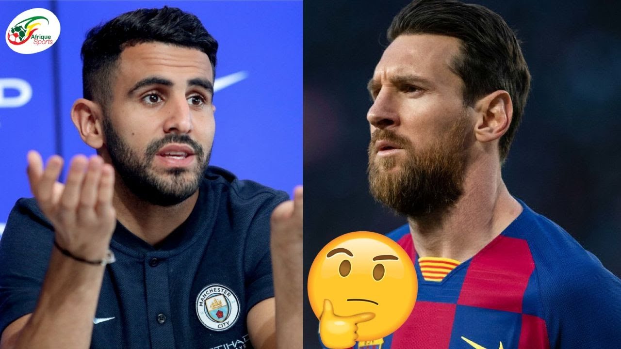 Voici pourquoi Mahrez a dit non au PSG… Leo Messi, le clash