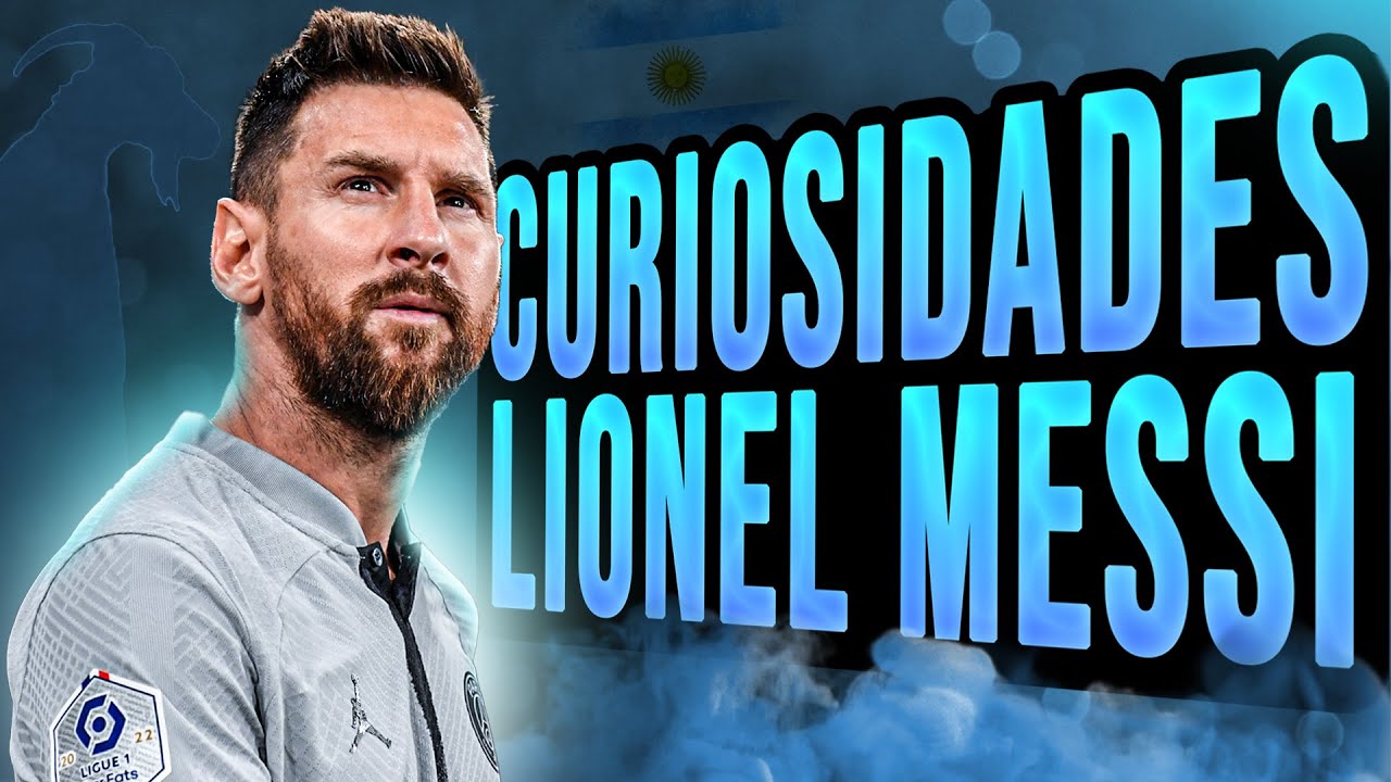 50 CURIOSIDADES de Lionel Messi