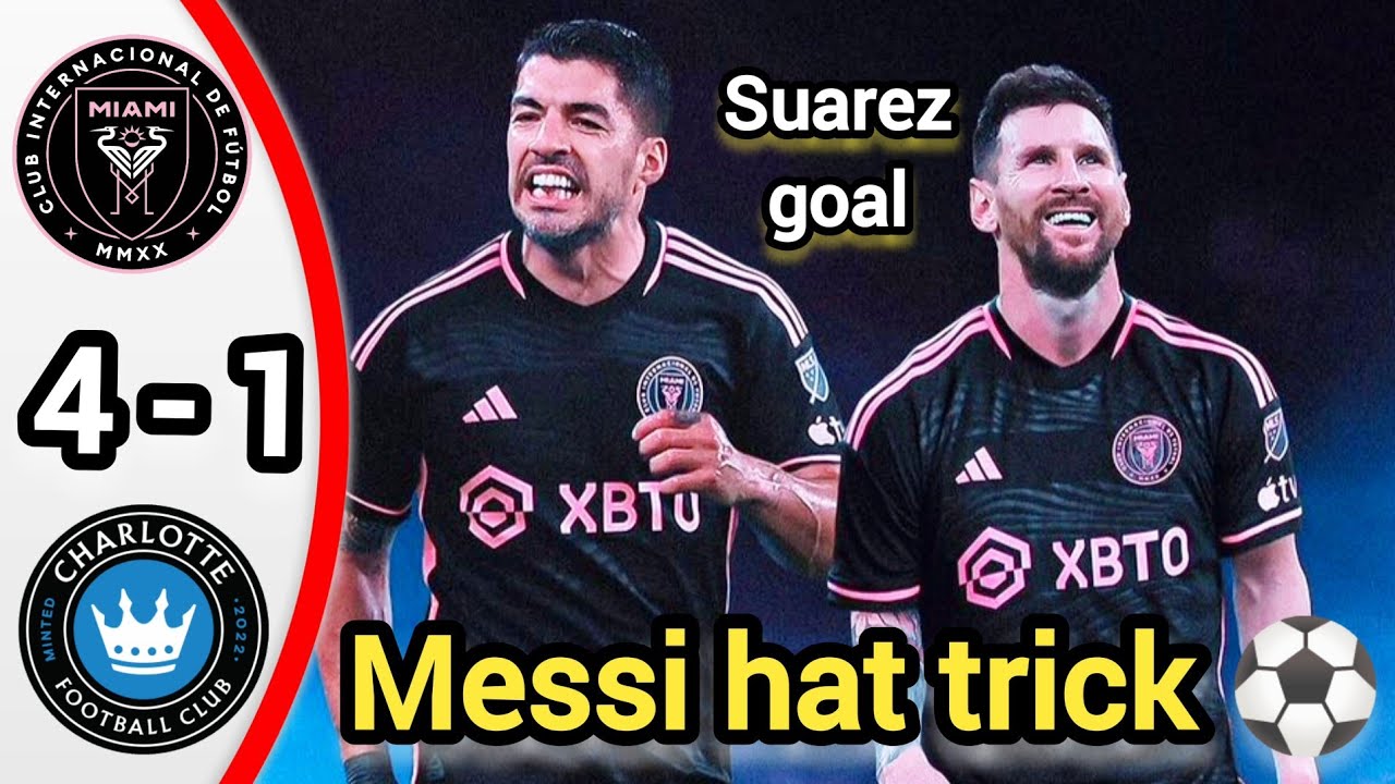 Messi hat trick & Suarez goal / Inter Miami vs Charlotte