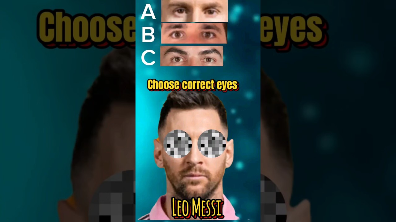 Leo Messi.Choose correct eyes Quiz #footballquiz #football