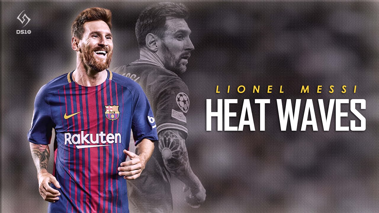 Lionel Messi ► Glass Animals - Heat Waves ● Skills & Goals ●