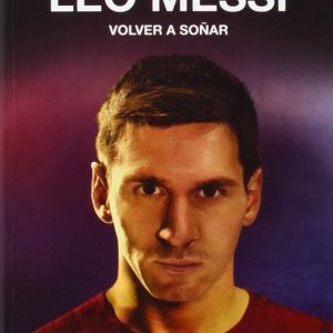 leo messi : rêvez encore