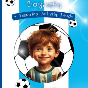 biographie de leo messi pour les enfants : biographie des petits grands rêveurs