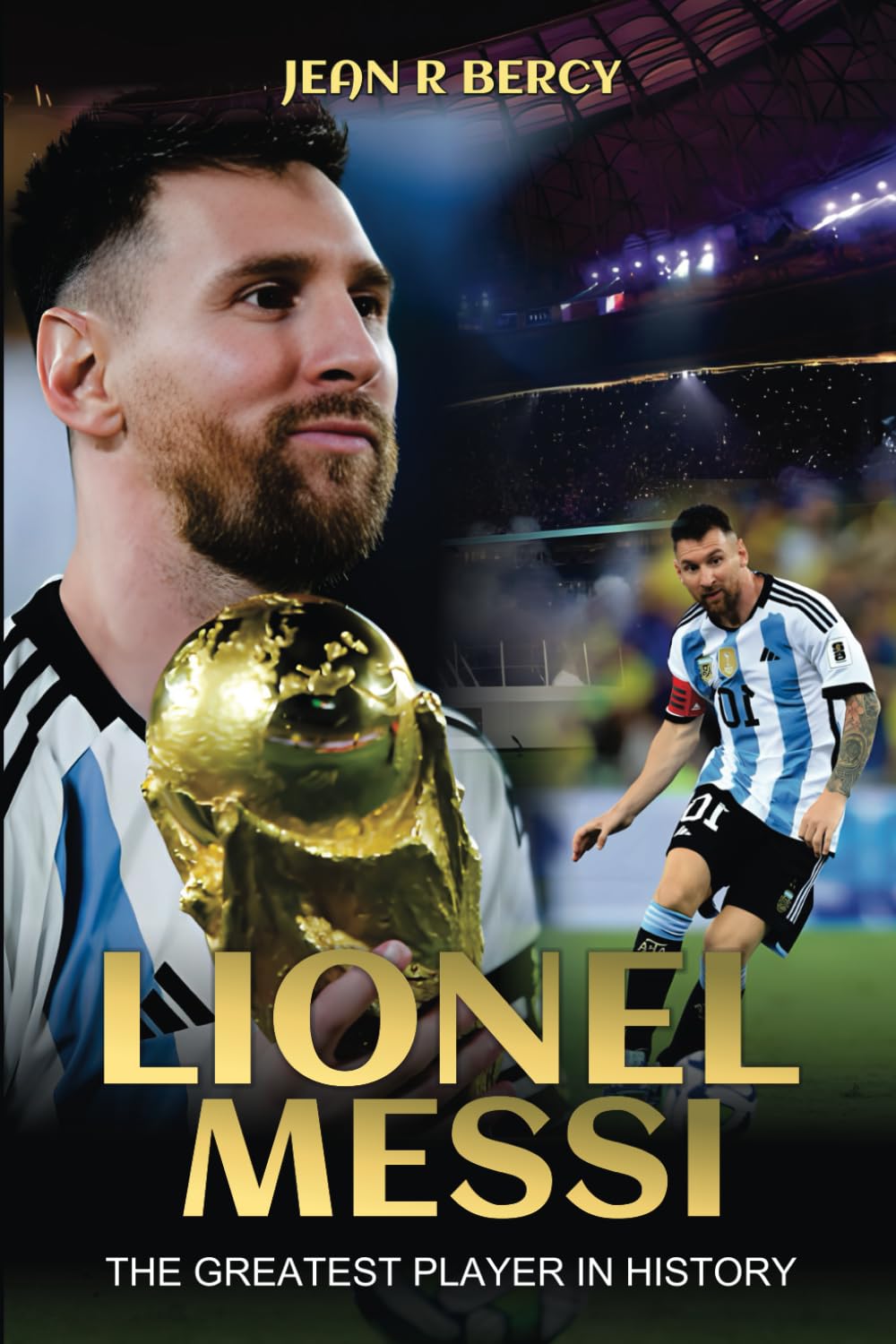 lionel messi : le plus grand joueur de l'histoire