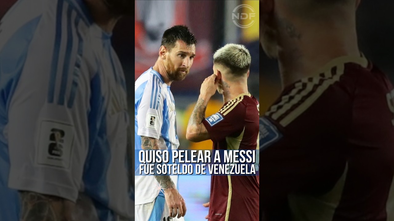 Yeferson Soteldo a cherché à provoquer Leo Messi tout au long du match ð±