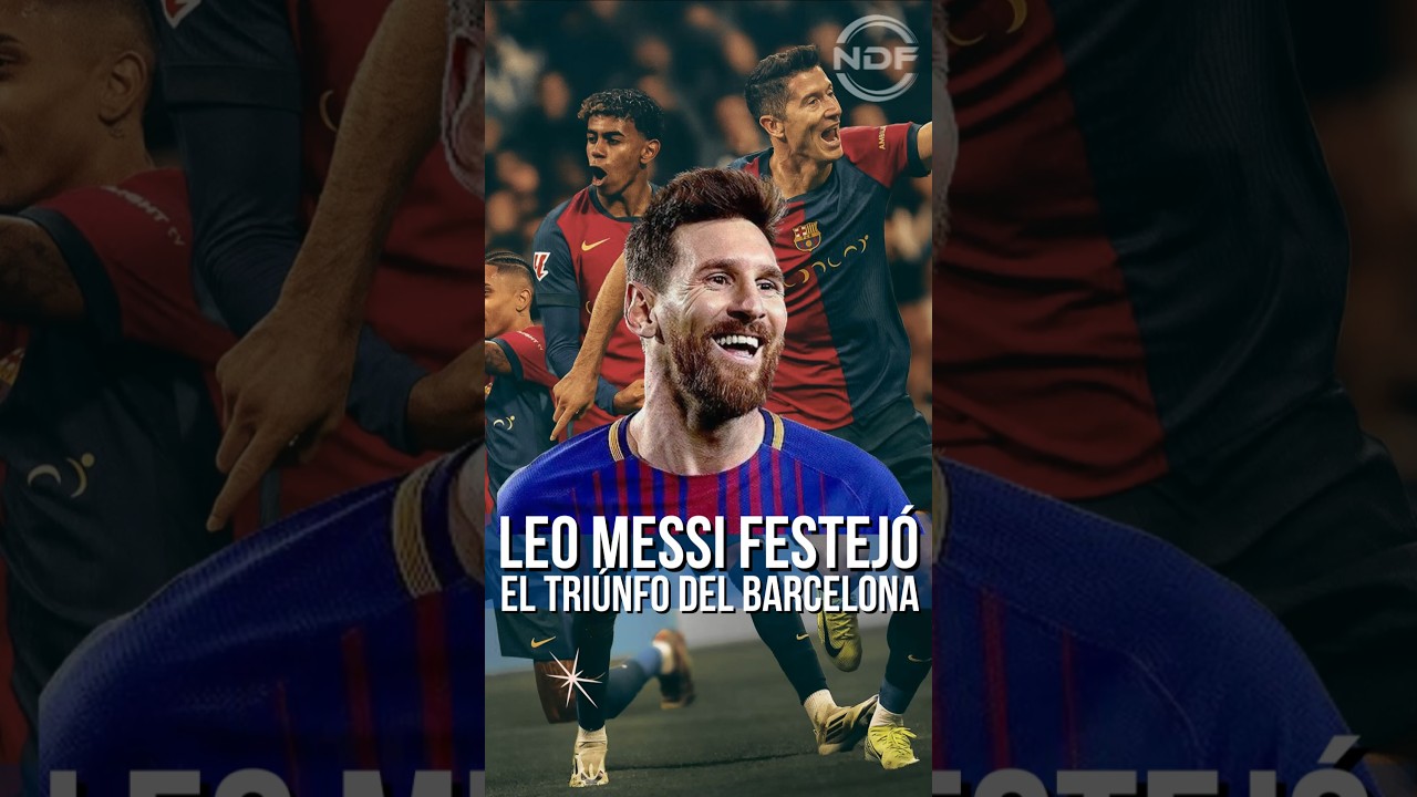 Leo Messi a célébré la victoire de Barcelone 4 contre 0 Real Madrid ð±