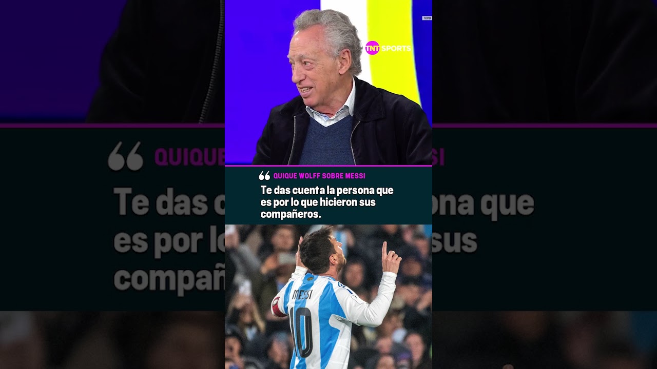 La louange de Quique Wolff pour Lionel Messi et son désir de jouer le prochain championnat du monde