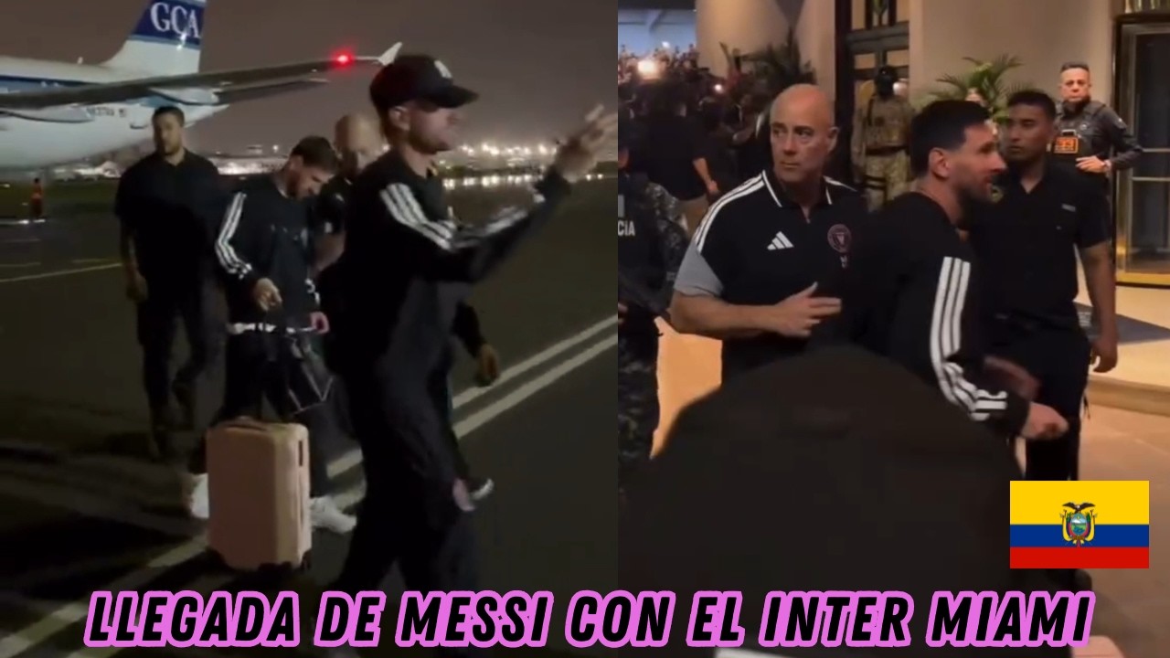 Arrivée de Lionel Messi avec l'Inter Miami pour affronter le Barcelona SC