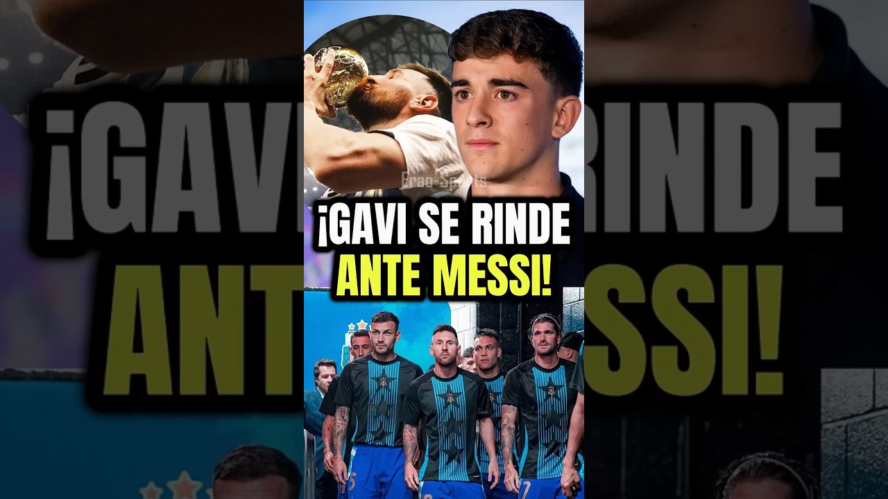Gavi se rinde ante Messi. #leo ##gavi #futbol #leomessi #argentinacampeon #messi #shots