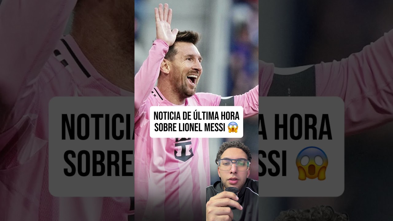 Noticia de última hora sobre Lionel Messi ð± #messi #futbol