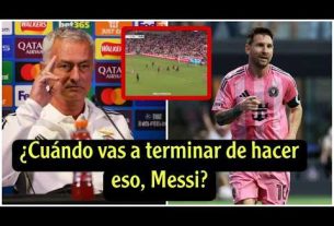 Qu'a dit Mourinho à propos de ce que Leo Messi a fait lors de l'Intermemy contre Portland Timbers ?