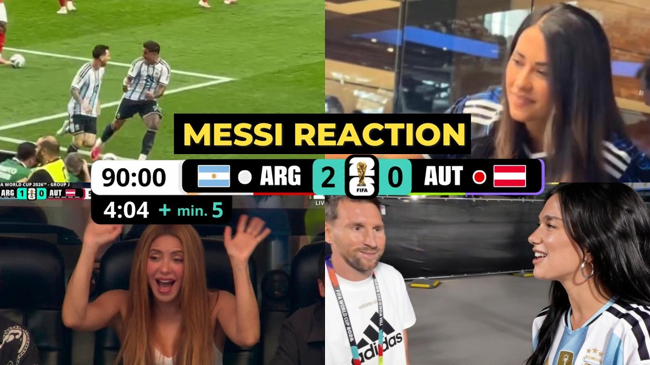 Antonela, Shakira, Dua Lipa RÉACTION ÉMOTIONNELLE aux 2 buts de Messi contre l'Autriche