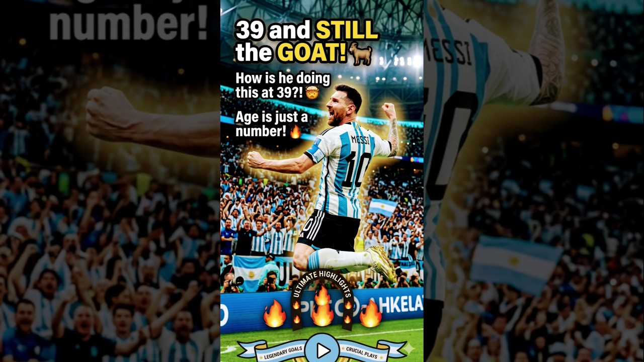 Lionel Messi : 39 ans et toujours le GOAT ! ðð Vidéo